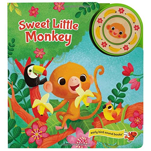 Sweet Little Monkey: Children's Sound Book (1 Button Sound) (Early Bird Sound Books)