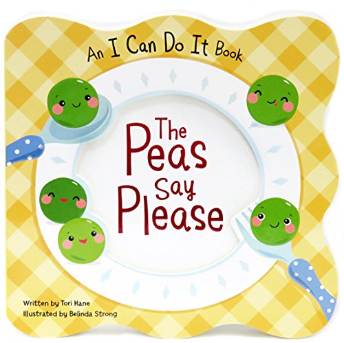 The Peas Say Please: I Can Do It (An I Can Do It Book)