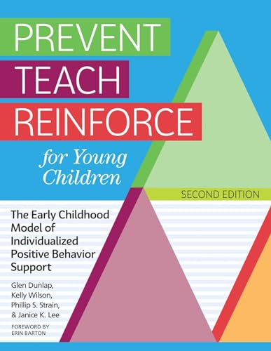 Prevent Teach Reinforce for Young Children: The Early Childhood Model of Individualized Positive Behavior Support