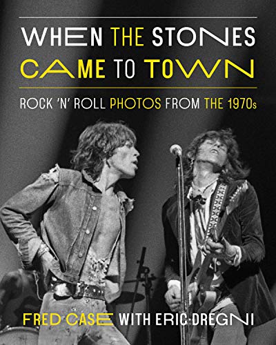 When the Stones Came to Town: Rock 'n' Roll Photos from the 1970s