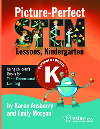 Picture-Perfect STEM Lessons, Kindergarten: Using Children’s Books for Three-Dimensional Learning