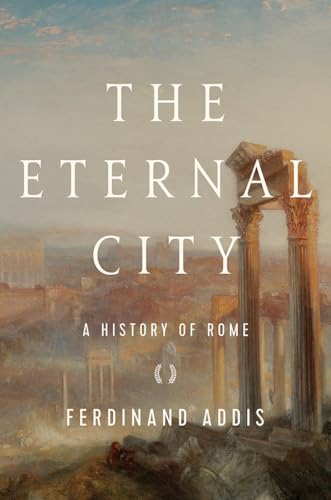 The Eternal City: A History of Rome