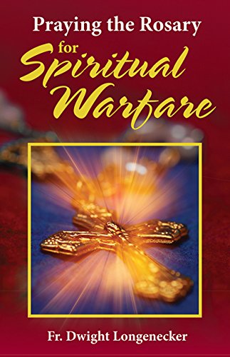 Praying the Rosary for Spiritual Warfare