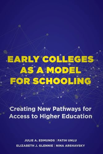 Cover of Early Colleges as a Model for Schooling: Creating New Pathways for Access to Higher Education by Edmunds, Julie A., Paperback Book