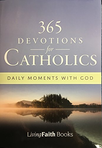 365 Devotions for Catholics: Daily Moments with God