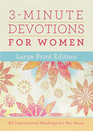 3-Minute Devotions for Women Large Print Edition: 90 Inspirational Readings for Her Heart