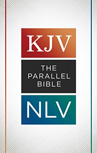 Holy Bible: The King James Version, The New Life Version, The Parallel Bible