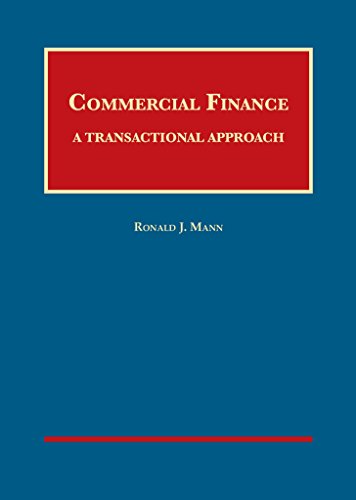 Commercial Finance, A Transactional Approach (University Casebook Series)