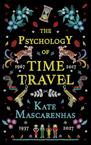 The Psychology of Time Travel: A Novel