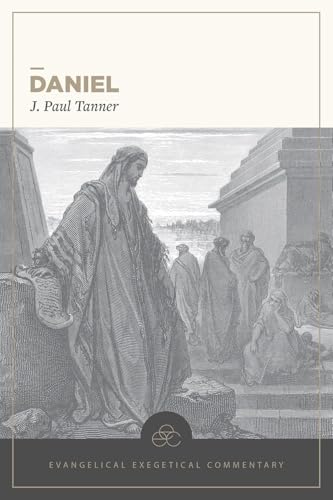 Daniel: Evangelical Exegetical Commentary (EEC)