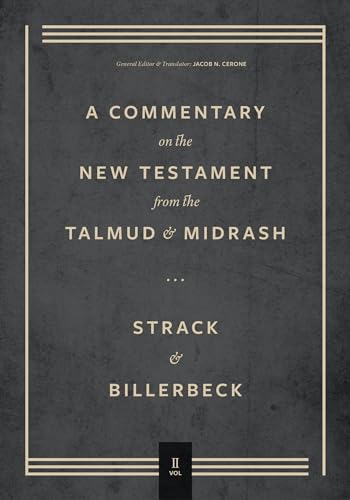 Commentary on the New Testament from the Talmud and Midrash: Volume 2, Mark through Acts