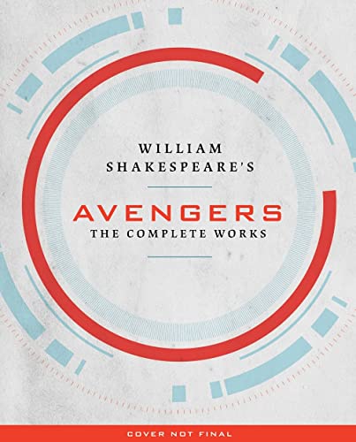 William Shakespeare's Avengers: The Complete Works