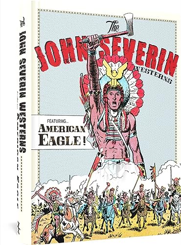 The John Severin Westerns Featuring American Eagle