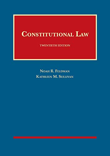 Constitutional Law (University Casebook Series)