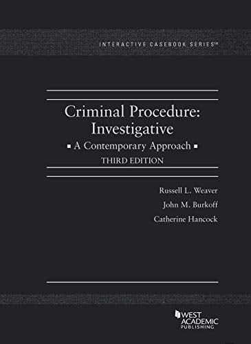 Criminal Procedure: Investigative, A Contemporary Approach (Interactive Casebook Series)