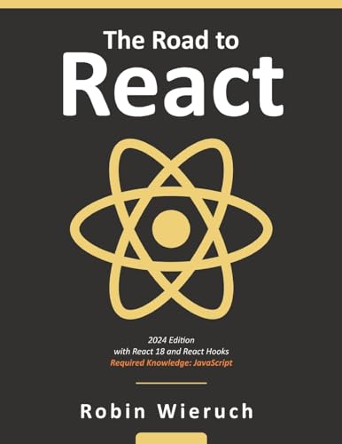 The Road to React: Your journey to master plain yet pragmatic React.js