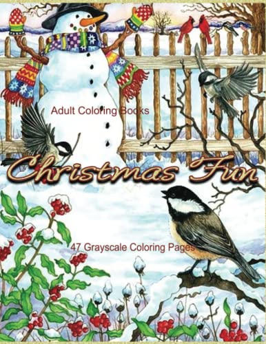 Adult Coloring Books Christmas Fun 47 Grayscale Coloring Pages: Beautiful grayscale images of Winter Christmas holiday scenes, Santa, reindeer, elves, snow, holiday decorations, Christmas tree lights