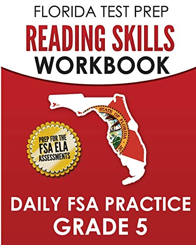 FLORIDA TEST PREP Reading Skills Workbook Daily FSA Practice Grade 5: Preparation for the Florida Standards Assessments (FSA)
