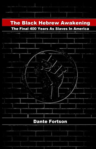 The Black Hebrew Awakening: The Final 400 Years As Slaves In America