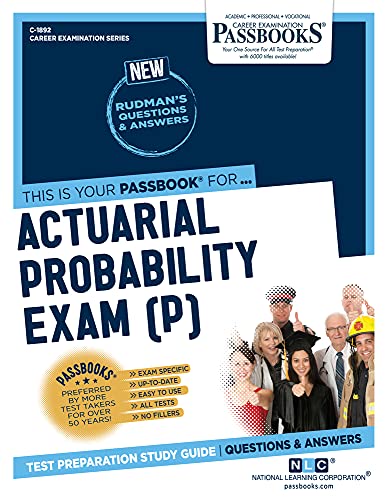 Actuarial Probability Exam (P) (C-1892): Passbooks Study Guide (Career Examination Series)