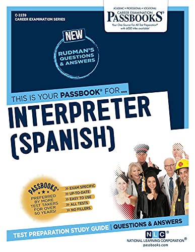 Interpreter (Spanish) (C-2239): Passbooks Study Guide (Career Examination Series)