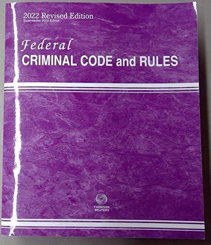 Federal Criminal Code and Rules 2022 Revised Edition