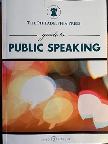 The Philadelphia Press guide to Public Speaking - 3rd Edition