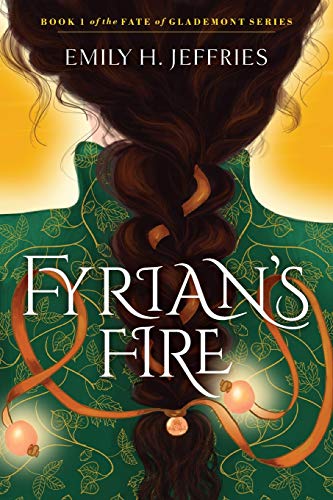 Fyrian's Fire (The Fate of Glademont)