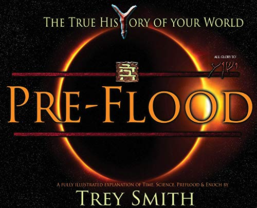 PreFlood: An Easy Journey Into the PreFlood World by Trey Smith (Preflood to Nimrod to Exodus)