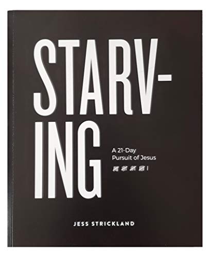 Starving: A 21-Day Pursuit of Jesus