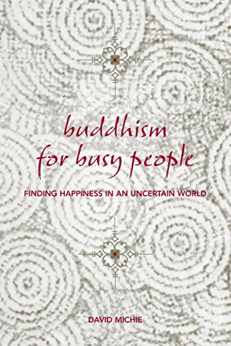 Buddhism for Busy People: Finding Happiness in an Uncertain World