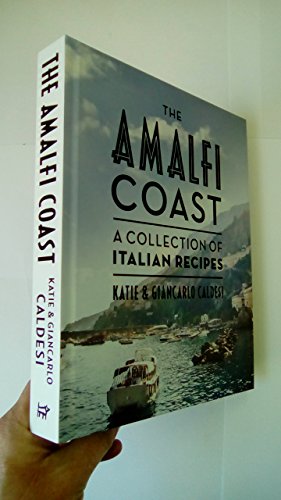 The Amalfi Coast: A Collection of Italian Recipes