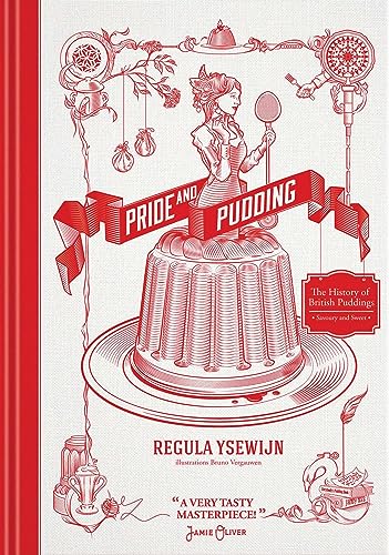 Pride & Pudding: The History of British Puddings, Savoury and Sweet