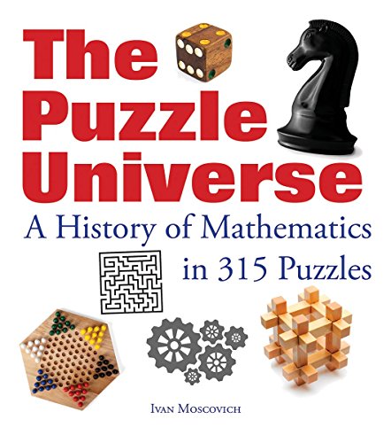 The Puzzle Universe: A History of Mathematics in 315 Puzzles