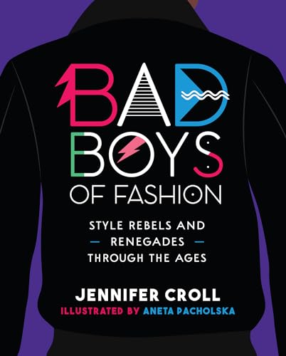 Bad Boys of Fashion: Style Rebels and Renegades Through the Ages