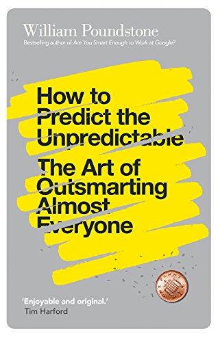 How to Predict the Unpredictable: The Art of Outsmarting Almost Everyone