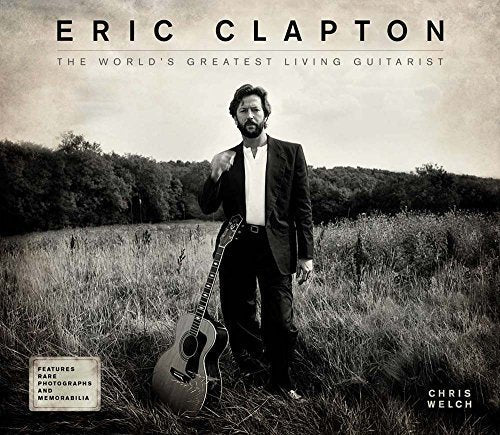 Eric Clapton: The World's Greatest Living Guitarist (Y)
