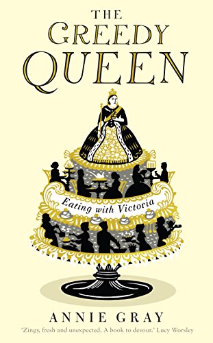 The Greedy Queen: Eating with Victoria