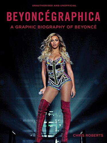 Beyoncégraphica: A Graphic Biography of Beyoncé