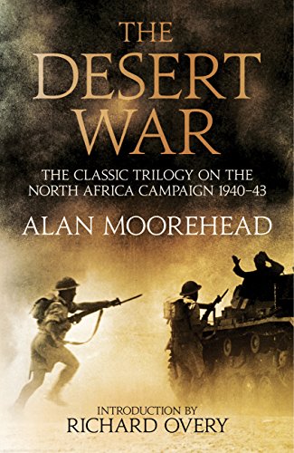 The Desert War: The classic trilogy on the North African campaign 1940-1943