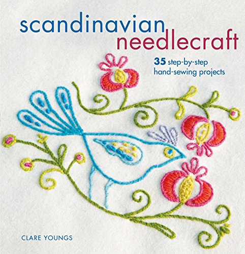 Scandi Needlecraft: 35 step-by-step hand-sewing projects