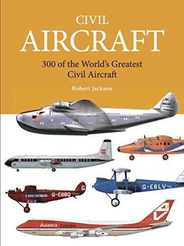 Civil Aircraft: 300 of the World's Greatest Civil Aircraft (Mini Encyclopedia)
