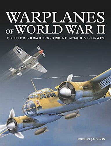 Warplanes of World War II: Fighters*Bombers*Ground Attack Aircraft