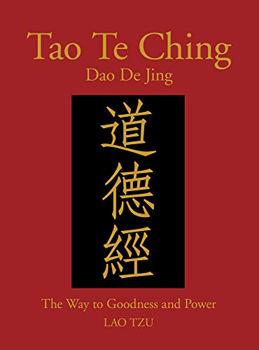 Tao Te Ching (Dao De Jing): The Way to Goodness and Power (Chinese Bound Classics)