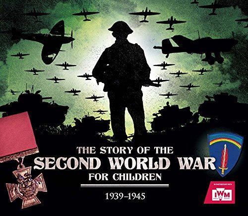 The Story of the Second World War for Children: 1939-1945