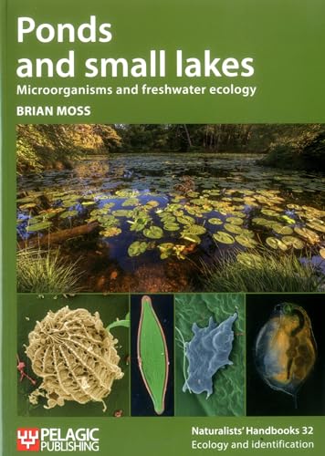 Ponds and Small Lakes: Microorganisms and Freshwater Ecology (Naturalists' Handbooks)