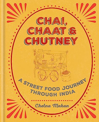 Chai, Chaat & Chutney: a street food journey through India