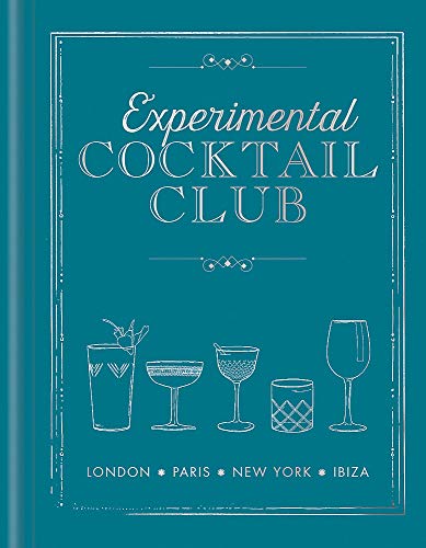 Experimental Cocktail Club: London. Paris. New York. Ibiza