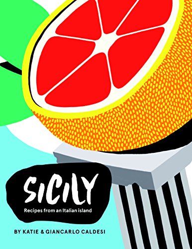 Sicily: Recipes from an Italian island