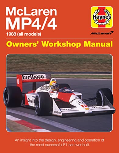 McLaren MP4/4 Owners' Workshop Manual: 1988 (all models) - An insight into the design, engineering and operation of the most successful F1 car ever built (Haynes Owners' Workshop Manual)